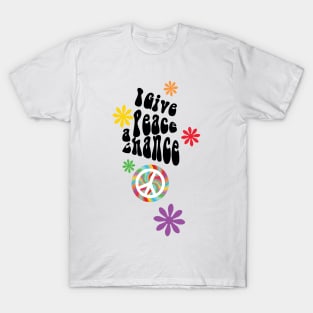 I give peace a chance T-Shirt